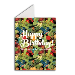 Greeting Card: Happy Birthday (This Card Cost $6 So Don't Expect Cash Inside)